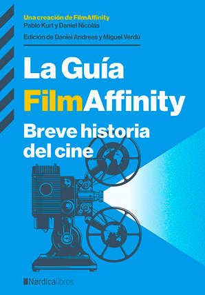 BREVE HISTORIA DEL CINE - LA GUÍA FILMAFFINITY / PABLO KURT, DANIEL NICOLÁS  - Trayecto Bookstore - Librería